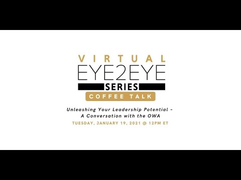 Virtual EYE2EYE Series: Unleashing Your Leadership Potential – A Conversation with the OWA