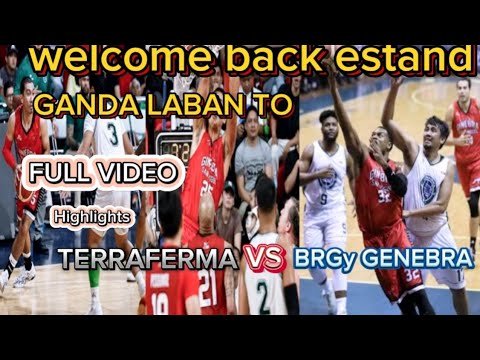 Ganda laban  welcome back estand.brgy GINEBRA SAN MIGUEL VS TERRAFERMA.full game highlights