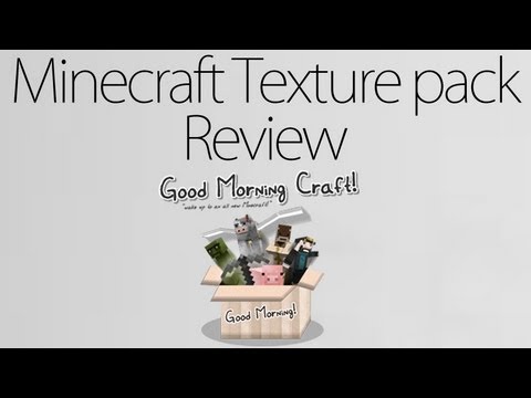 Minecraft Texture Pack Review part 23 - Good Morning Craft