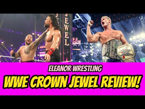 WWE Crown Jewel 2024 Review | Eleanor Wrestling