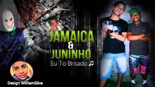 Mc's Jamaica e Juninho - Eu To Brisado (DJ RAFINHA RL )