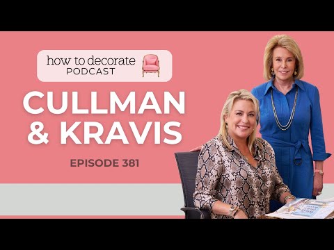 How to Create Cohesive and Functional Interior Spaces with Cullman & Kravis | Ep. 381