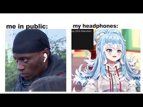 Me in public vs my headphones