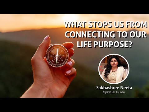 What stops us from connecting to our life purpose?