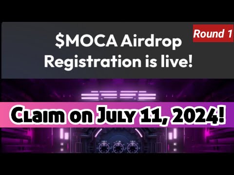 Round 1 Mocaverse Airdrop Registration | $MOCA airdrop eligibility and allocation | July 11