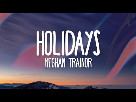 Meghan Trainor - Holidays (Lyrics) ft. Earth, Wind & Fire