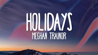 Meghan Trainor - Holidays (Lyrics) ft. Earth, Wind & Fire