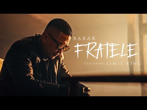 Babar - Fratele ft Limit King (Official Music Video)