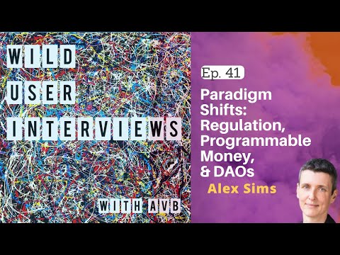 Ep. 41 - Paradigm Shifts: Regulation, Programmable Money, & DAOs w. Alex Sims