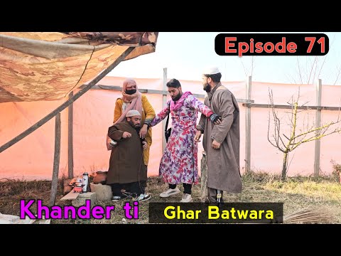 Khander Ti Ghar Batwara | Part 71 | Kashmiri Drama