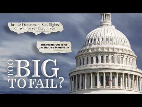 Too Big to Fail? - Full Video