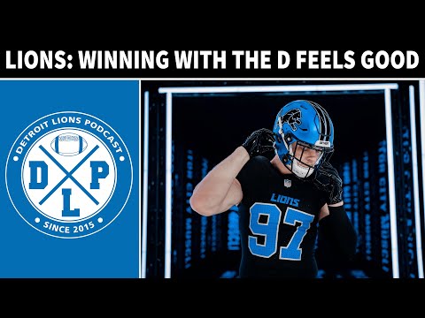 Detroit Lions: Winning With The D Feels Good - Detroit Lions Podcast