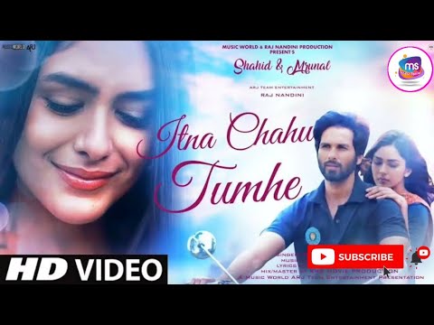 || Itna _Chahu_Tumhe_new_Song_2022 ||Sahid_Kapoor #itnachahutumhe#hothindisong