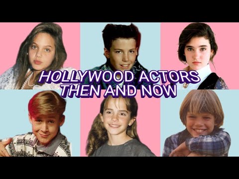 HOLLYWOOD ACTORS THEN AND NOW