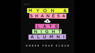 Myon & Shane 54 with Late Night Alumni - Under Your Cloud (Radio Edit)