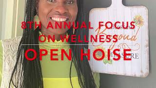 8th ANNUAL FOCUS ON WELLNESS EMPOWERMENT AWARENESS LEADERSHIP OPEN HOUSE