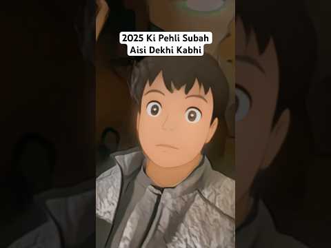 "2025 Ki Pehli Subah Aisi Dekhi Kabhi #trending #song #viral #anime #newyear2025