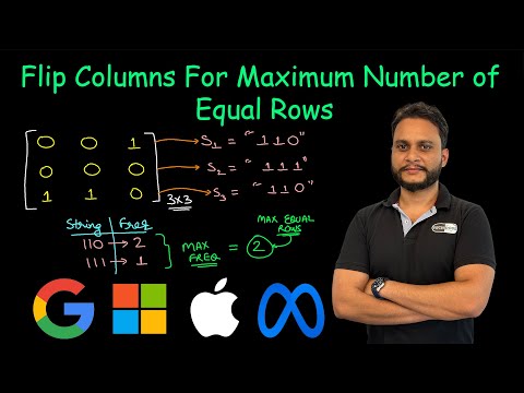 Flip Columns For Maximum Number of Equal Rows | Leetcode 1072