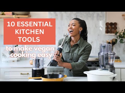 ESSENTIAL KITCHEN TOOLS FOR THE VEGAN HOME COOK | 10 tools to make cooking easier