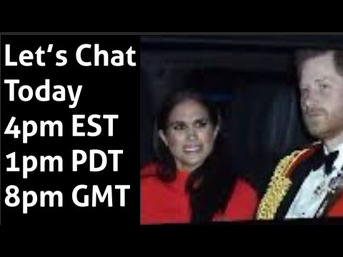 Live Chat Today! Let's Talk Latest Harry and Meghan News