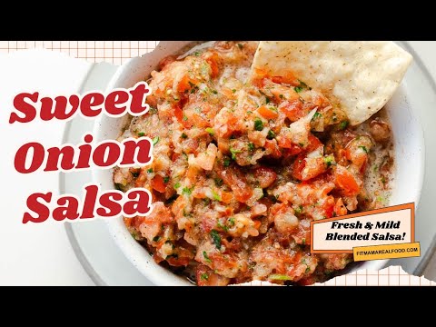 5 INGREDIENT MILD & FRESH SWEET ONION SALSA RECIPE