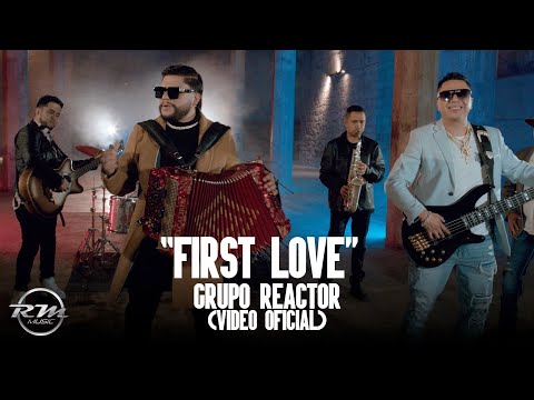 First love - (Video oficial) - Grupo Reactor (2024)