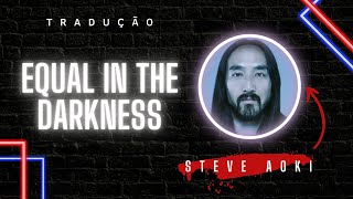 Equal In the Darkness | Steve Aoki feat Jolin Tsai & MAX) [LEGENDADO/TRADUÇÃO]