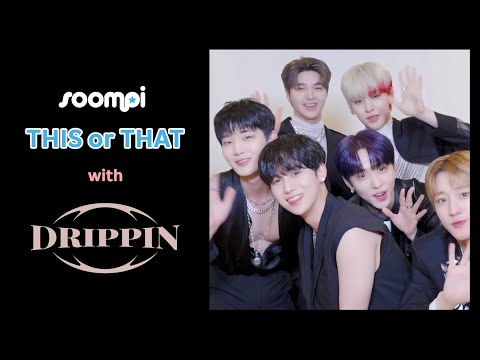 Soompi's "This Or That?" With DRIPPIN