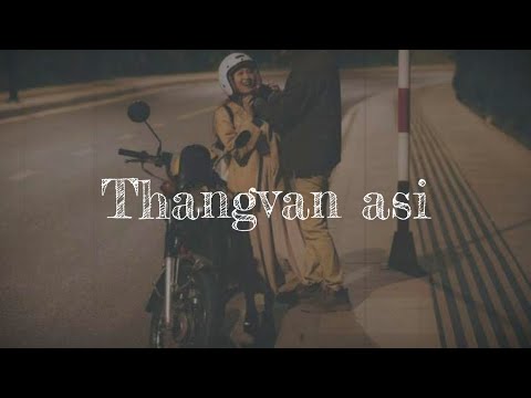 Thangvan asi - lyrics❤🎶 || zou love song || WhatsApp status #supportme #dm #xml #preset