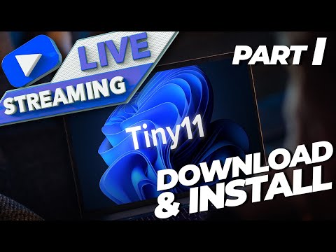 How To Download and Install Tiny11 (LiveStream - Part I)