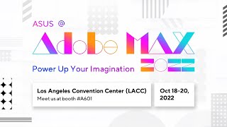 ASUS X Adobe MAX 2022 | Dive into Creative Journey with ASUS