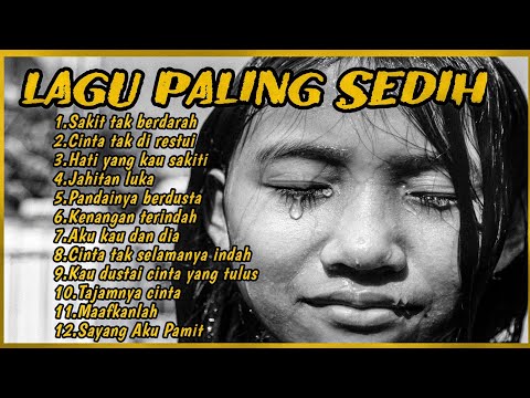 Full Album Lagu Paling Sedih Bikin Nangis | Sakit Tak Berdarah | Hati Yang Kau Sakiti