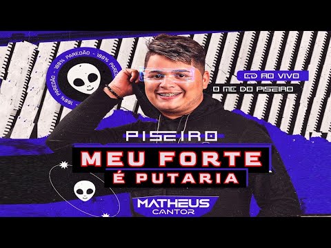 MEU FORTE É PUTARIA | MATHEUS CANTOR | O MC do Piseiro | PISADINHA ATUALIZADA PRA Paredão