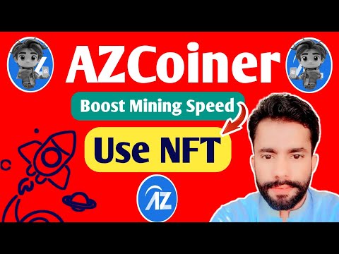 Boost AZCoiner Mining Speed With NFT || AZCoiner me Mining Speed kaisy Increase Karain