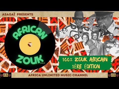 100% Zouk Africain | 🇨🇲🇨🇩🇬🇳| African Zouk | DJ ASAGAÏ | ABONE