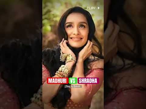 Madhuri vs Shradha #comparison #madhuri #shraddhakapoor #storybyrakesh