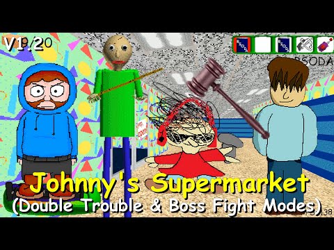 Johnny's Supermarket (Double Trouble & Boss Fight Modes) V1.2 - Baldi's Basics Mod