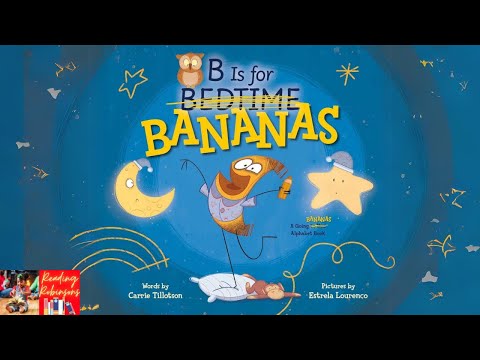 Children’s Read Aloud 🍌 | B is for Bedtime BANANAS by Carrie Tillotson | Funny Bedtime Story