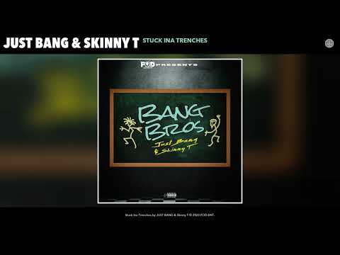 JUST BANG & Skinny T - Stuck Ina Trenches (Official Audio)