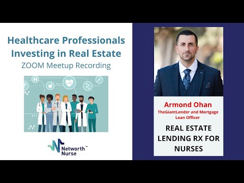 Real Estate Lending Rx for Nurses with Armond Ohan