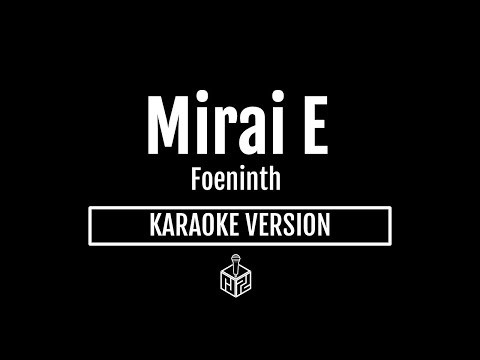 Mirai - Foeninth (Karaoke Version by RJPD)