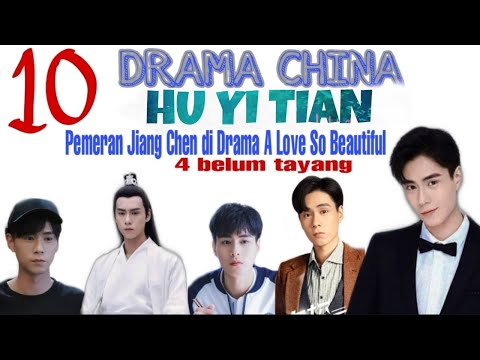 10 DRAMA CHINA HU YI TIAN TERLENGKAP