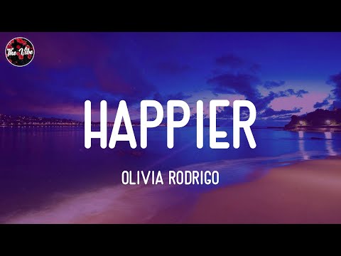 Olivia Rodrigo - happier (Lyrics)