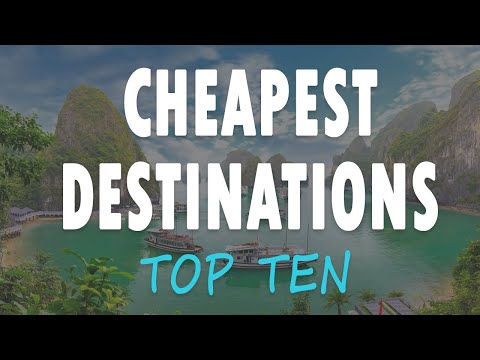 Top 10 Cheapest Destinations You Must Visit!