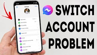 How To Fix Switch Account Problem In Messenger - Full Guide