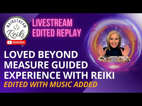 Loved Beyond Measure Guided Experience with Reiki Healing | October LIVESTREAM