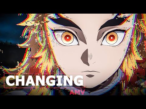 Changing AMV - Rengoku Fire Hashira- Demon Slayer -「Anime AMV」Kimetsu No Yaiba AMV - Anime Amv Edit