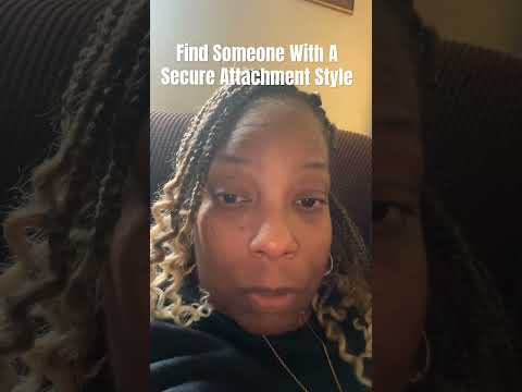 #attachmentstyle FIND SOMEONE WITH A SECURE ATTACHMENT STYLE