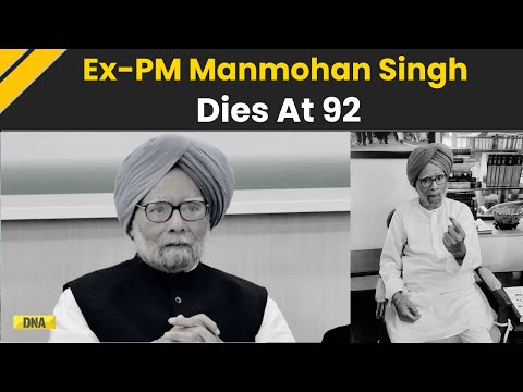 Manmohan Singh Death: Former PM Manmohan Singh Passes Away At 92 | Breaking News