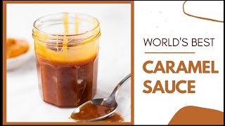 BEST CARAMEL SAUCE RECIPE | HOW TO MAKE PERFECT CARAMEL SAUCE | DETAILED GUIDE WITH TIPS